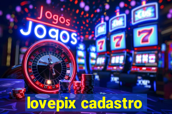 lovepix cadastro